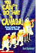 You Can't Do That in Canada!